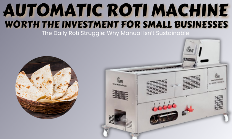 Automatic Roti Machine Worth the Investment for Small Businesses