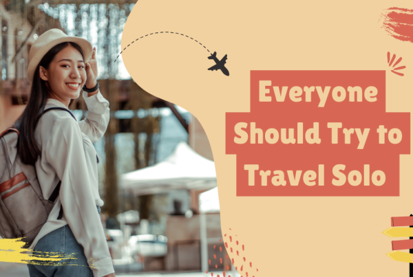 Everyone Should Try to Travel Solo