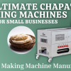 Simplify Roti Production - The Ultimate Chapati Making Machines for Small Businesses