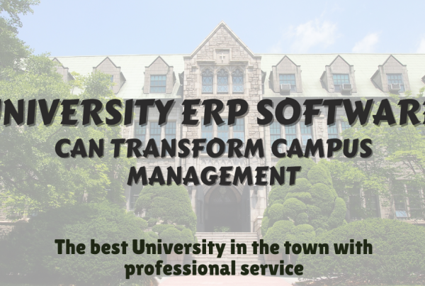 University ERP Software Can Transform Campus Management