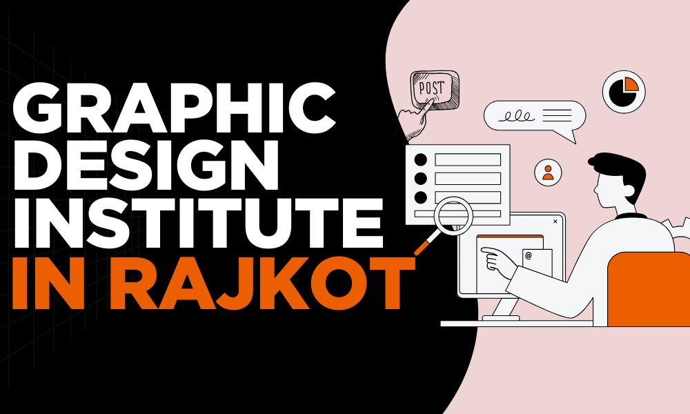 Why Pursuing Graphic Designing Course in Rajkot is a Smart Choice