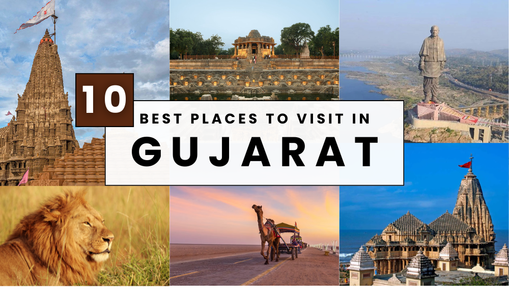 Top 10 Best Places to Visit in Gujarat for Every Traveler