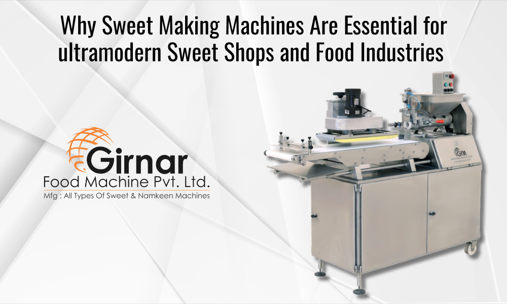 Why Sweet Making Machines Are Essential for ultramodern Sweet Shops and Food Industries