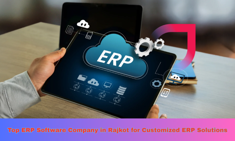 Top ERP Software Company in Rajkot for Customized ERP Solutions by Infinity Infoway