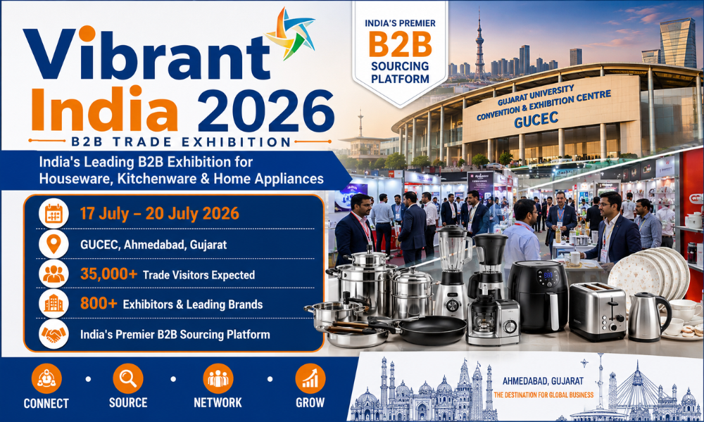 Vibrant India 2026 in Ahmedabad India's Leading B2B Exhibition for Houseware, Kitchenware and Home Appliances