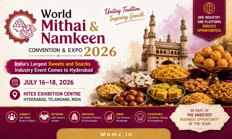World Mithai & Namkeen Convention & Expo 2026 India’s Largest Sweets and Snacks Industry Event Comes to Hyderabad